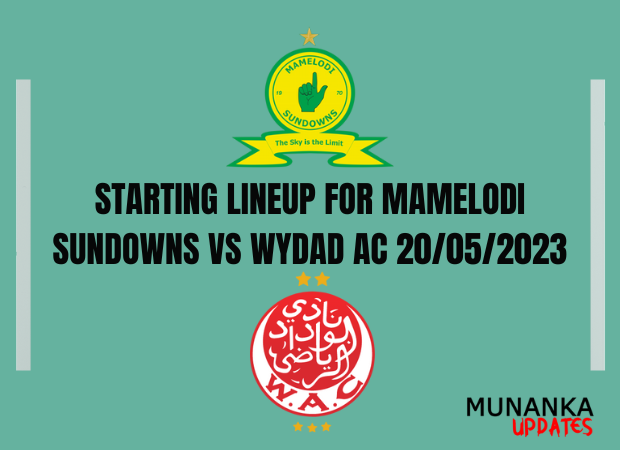 Starting Lineup For Mamelodi Sundowns Vs Wydad AC 20/05/2023