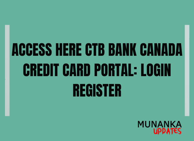 CTB Bank Canada Credit Card Portal