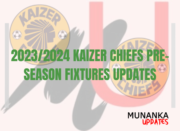 2023/2024 Kaizer Chiefs Pre-season Fixtures Matches