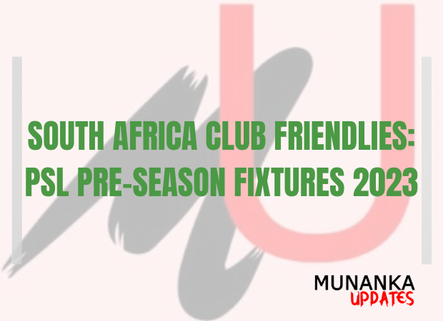 South Africa Club Friendlies: PSL Pre-season Fixtures 2023