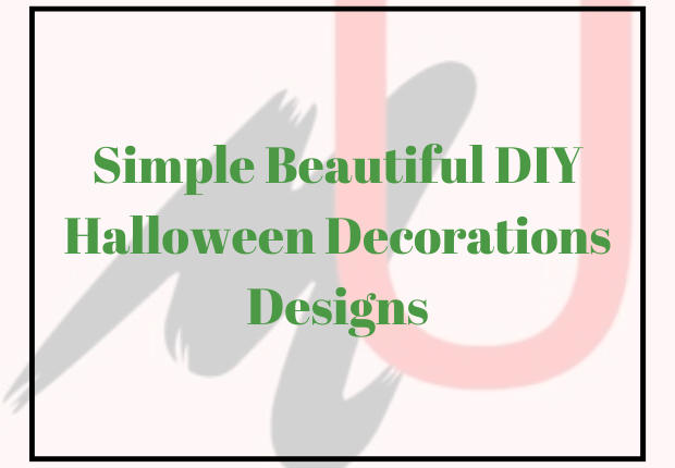 Simple Beautiful DIY Halloween Decorations Designs