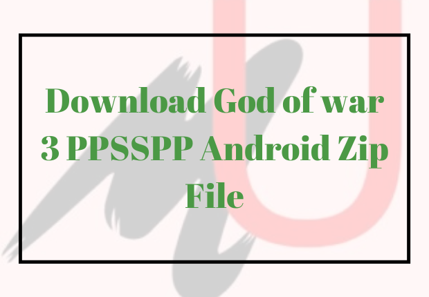 Download God of war 3 PPSSPP Android Zip File