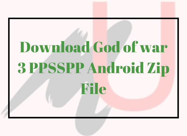 Download God of war 3 PPSSPP Android Zip File