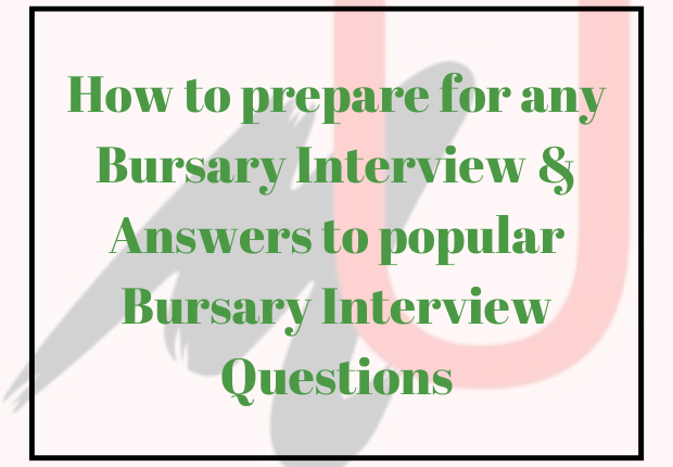 How to prepare for any Bursary Interview & Answers to popular Bursary Interview Questions