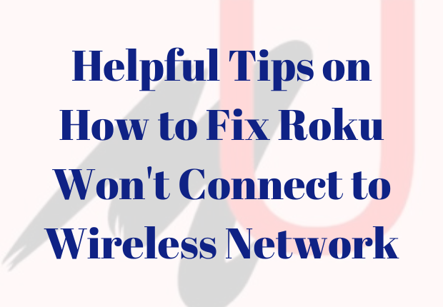 Roku Won't Connect to Wireless Network