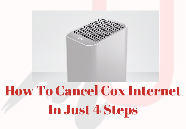 How To Cancel Cox Internet In Just 4 Steps