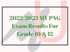 2022/2023 MY PNG Exam Results For Grade 10 & 12