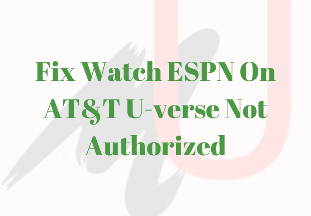 Watch ESPN On AT&T U-verse Not Authorized
