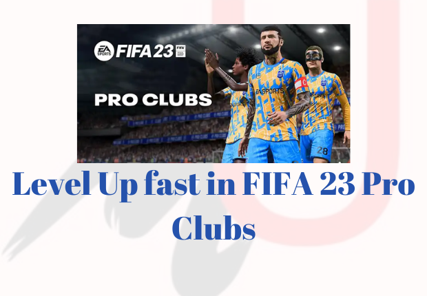 Level Up in FIFA 23 Pro Clubs