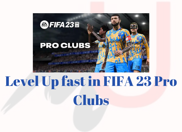 Level Up in FIFA 23 Pro Clubs