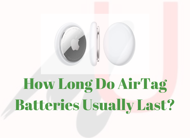 AirTag Batteries: How Long Do they Last
