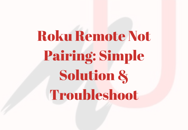 Roku Remote Not Pairing