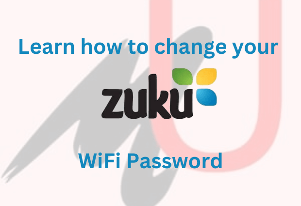 Learn how to Change Zuku WiFi Password