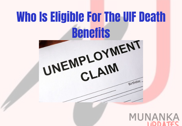 Who Is Eligible for UIF Death Benefits