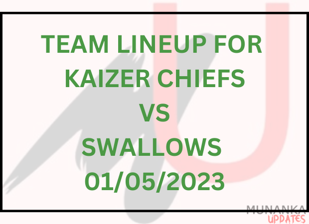 Lineup for Kaizer Chiefs vs Swallows