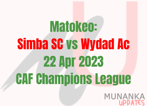 Matokeo Simba vs Wydad Ac 22 Apr 2023: CAF Champions League