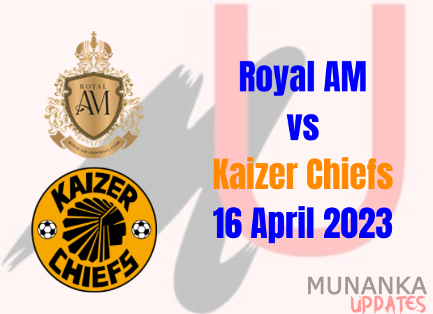 Results for Royal AM vs Kaizer Chiefs Today