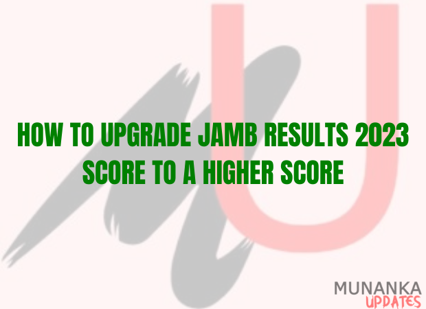How To Upgrade JAMB Results 2023