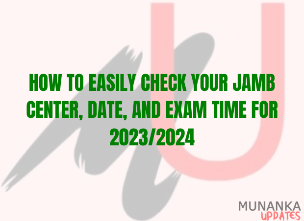 How to Check JAMB Center, Date, and Exam Time for 2023/2024