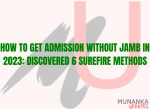 How To Get Admission Without JAMB In 2023: Discovered 6 Surefire Methods