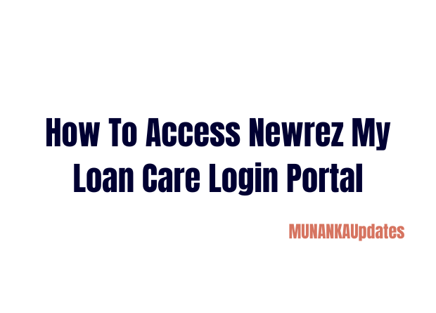 How to Access Newrez My Loan Care Login at newrez.myloancare.com
